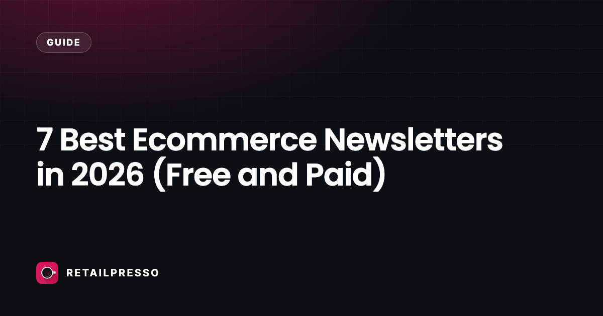 7 Best Ecommerce Newsletters in 2026 (Free and Paid)
