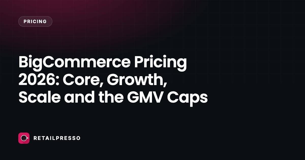 BigCommerce Pricing 2026: Core, Growth, Scale and the GMV Caps