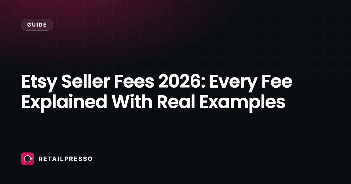 Etsy Seller Fees 2026: Every Fee Explained With Real Examples