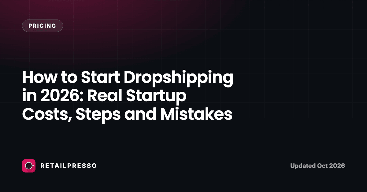 How to Start Dropshipping in 2026: Real Startup Costs, Steps and Mistakes