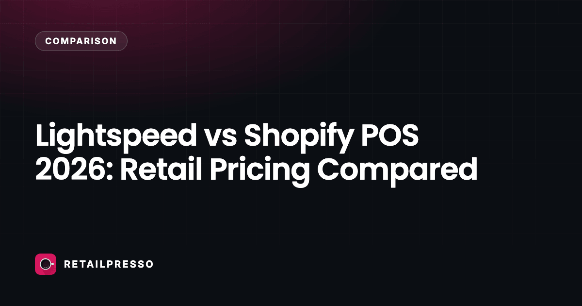 Lightspeed vs Shopify POS 2026: Retail Pricing Compared