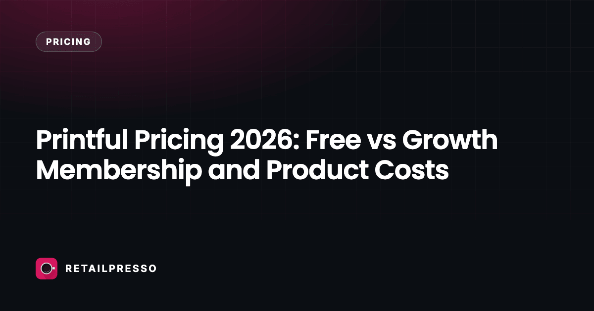 Printful Pricing 2026: Free vs Growth Membership and Product Costs