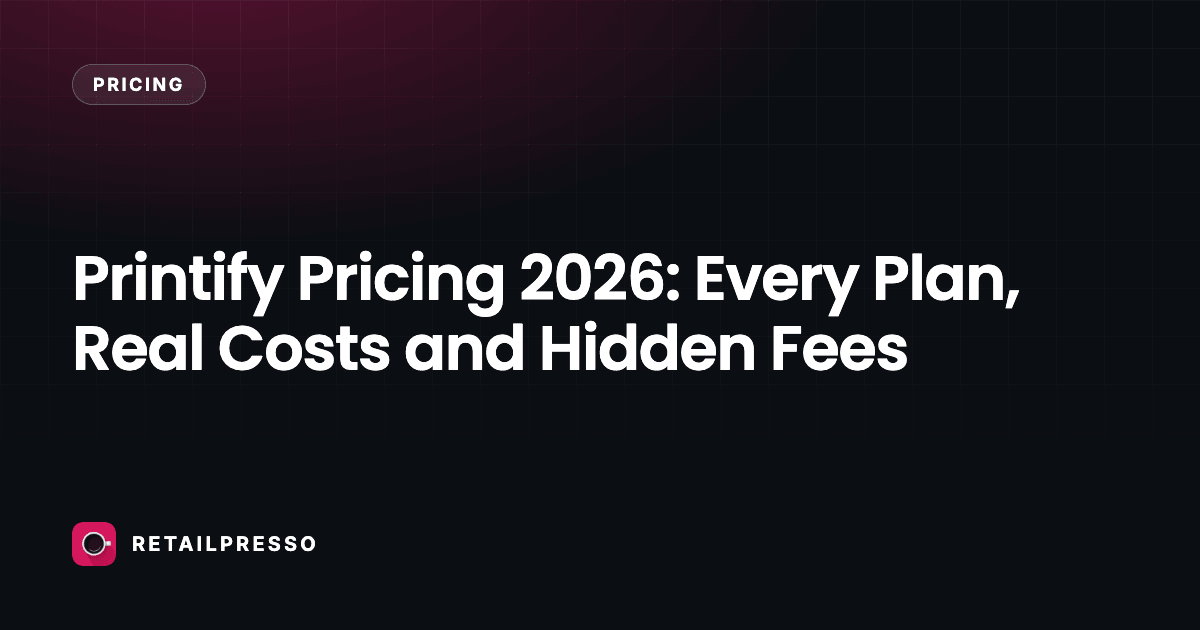 Printify Pricing 2026: Every Plan, Real Costs and Hidden Fees
