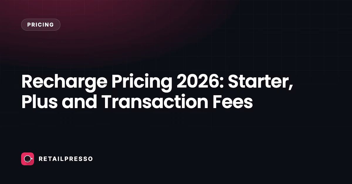 Recharge Pricing 2026: Starter, Plus and Transaction Fees