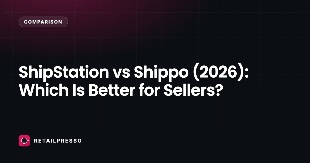 ShipStation vs Shippo (2026): Which Is Better for Sellers?