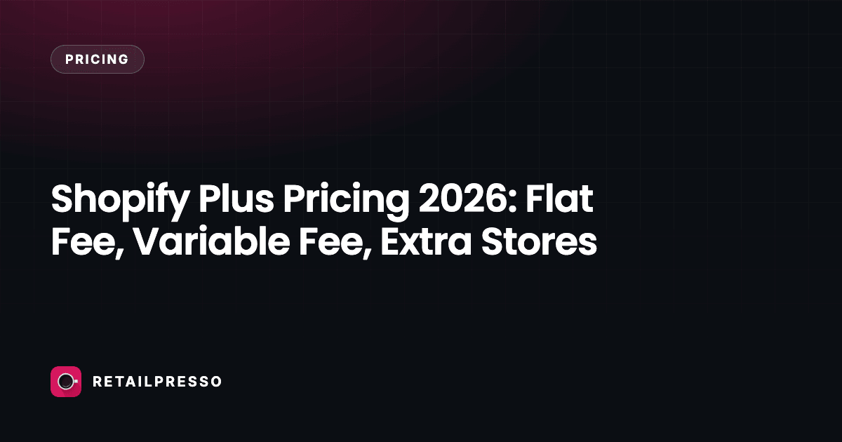 Shopify Plus Pricing 2026: Flat Fee, Variable Fee, Extra Stores